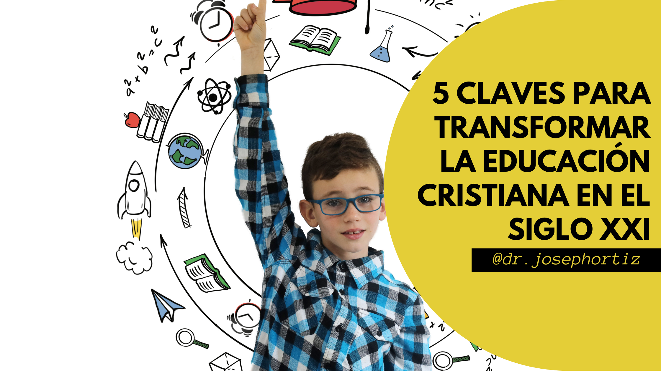 5 Claves para Transformar la Educación Cristiana en el Siglo XXI